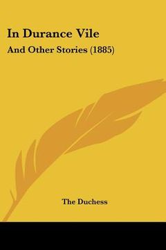 portada in durance vile: and other stories (1885) (in English)