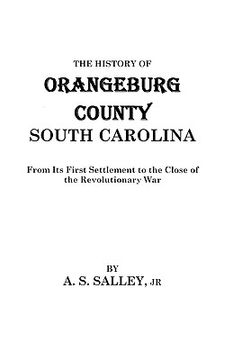 portada the history of orangeburg county, south carolina (en Inglés)