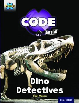 portada Project x Code Extra: Turquoise Book Band, Oxford Level 7: Forbidden Valley: Dino Detectives 