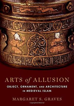 portada Arts of Allusion: Object, Ornament, and Architecture in Medieval Islam (en Inglés)