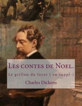 portada Les contes de Noel.: Le grillon du foyer ( en suppl-) (en Francés)