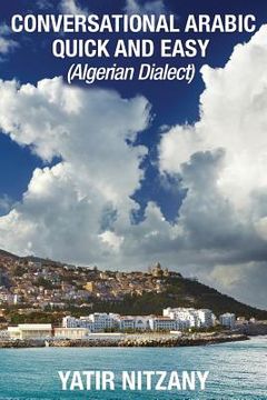 portada Conversational Arabic Quick and Easy: Algerian Dialect (en Inglés)