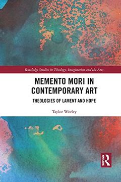 portada Memento Mori in Contemporary art (Routledge Studies in Theology, Imagination and the Arts) (in English)