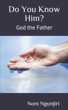 portada Do You Know Him: God the Father (in English)