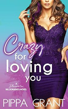portada Crazy for Loving You: A Bluewater Billionaires Romantic Comedy (en Inglés)