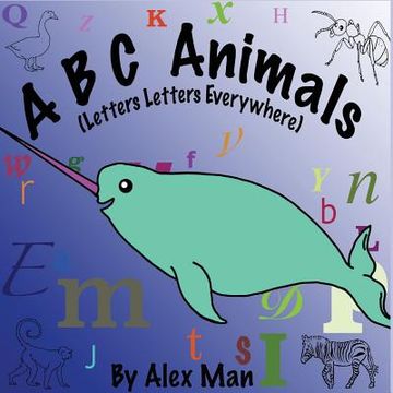 portada A B C Animals (Letters Letters Everywhere) (en Inglés)