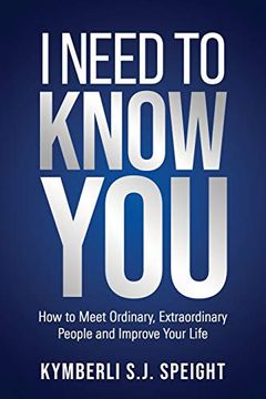 portada I Need to Know You: How to Meet Ordinary, Extraordinary People and Improve Your Life (en Inglés)