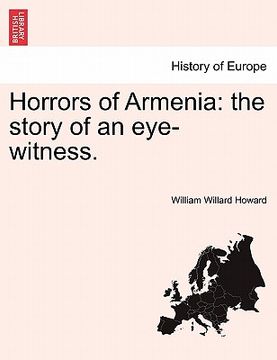 portada horrors of armenia: the story of an eye-witness. (in English)