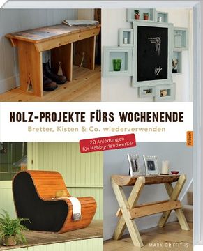 portada Holz-Projekte fürs Wochenende: Bretter, Kisten & Co. wiederverwenden (en Alemán)