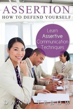 portada Assertion: How to Defend Yourself Learning How to Learn Assertive Communication Techniques