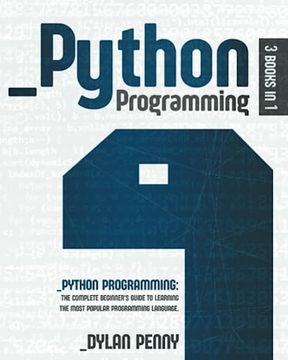 portada Python Programming: 3 Books in 1: The Complete Beginner's Guide to Learning the Most Popular Programming Language