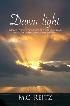portada Dawn-light: Inscape, Love Reflex, Echoes of Other Voices and Moments of Personal Clarity 1964-2014 (en Inglés)