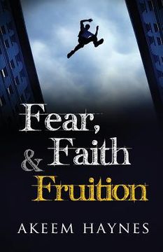 portada Fear, Faith & Fruition (en Inglés)