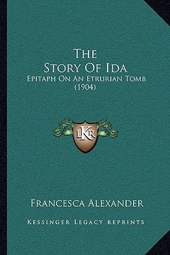 portada the story of ida: epitaph on an etrurian tomb (1904) (in English)