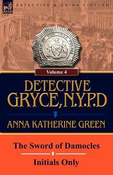 portada detective gryce, n. y. p. d.: volume: 4-the sword of damocles and initials only (en Inglés)
