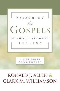 portada Preaching the Gospels without Blaming the Jews: A Lectionary Commentary (en Inglés)