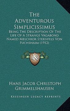 portada the adventurous simplicissimus: being the description of the life of a strange vagabond named melchior sternfels von fuchshaim (1912) (en Inglés)