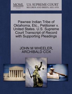 portada pawnee indian tribe of oklahoma, etc., petitioner v. united states. u.s. supreme court transcript of record with supporting pleadings (in English)