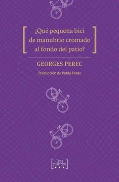 portada Que Pequeña Bici de Manubrio Cromado al Fondo del Patio? (in Spanish)
