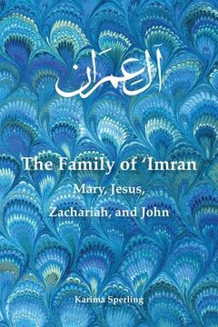 portada The Family of 'Imran: Mary, Jesus, Zachariah, and John (in English)