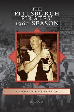 portada Pittsburgh Pirates' 1960 Season (en Inglés)