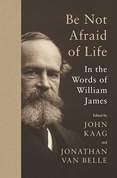 portada Be not Afraid of Life: In the Words of William James (en Inglés)