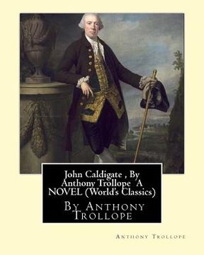 portada John Caldigate, By Anthony Trollope A NOVEL (World's Classics)