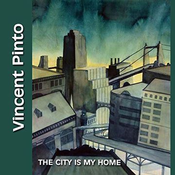 portada Vincent Pinto: The City is my Home (en Inglés)