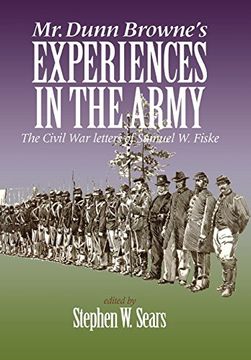 portada Mr. Dunn Browne's Experiences in the Army: The Civil war Letters of Samuel Fiske (en Inglés)