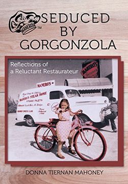 portada Seduced by Gorgonzola: Reflections of a Reluctant Restaurateur