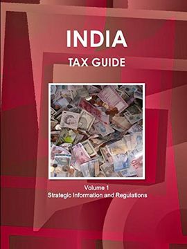 portada India tax Guide Volume 1 Strategic Information and Regulations (World Business and Investment Library) (en Inglés)
