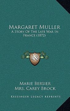 portada margaret muller: a story of the late war in france (1872) (en Inglés)