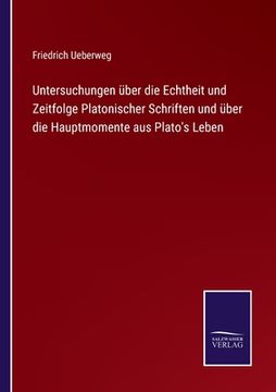 portada Untersuchungen über die Echtheit und Zeitfolge Platonischer Schriften und über die Hauptmomente aus Plato's Leben (en Alemán)