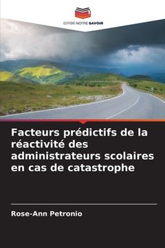 portada Facteurs prédictifs de la réactivité des administrateurs scolaires en cas de catastrophe (en Francés)