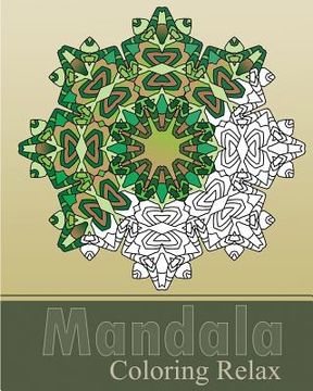 portada Mandala Coloring Relax: Art Therapy Relaxation, Reduce Stress with Coloring Meditation, Self-Help Creativity, Use of Color Techniques, Stress