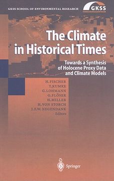 portada the climate in historical times: towards a synthesis of holocene proxy data and climate models (en Inglés)