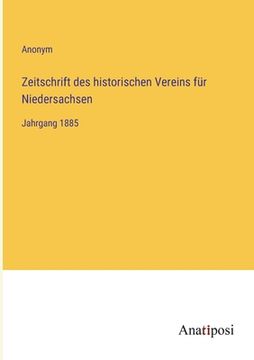 portada Zeitschrift des historischen Vereins für Niedersachsen: Jahrgang 1885 (en Alemán)