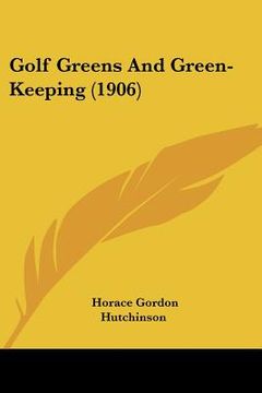 portada golf greens and green-keeping (1906) (en Inglés)