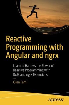 portada Reactive Programming With Angular and Ngrx: Learn to Harness the Power of Reactive Programming With Rxjs and Ngrx Extensions (en Inglés)