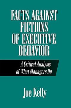 portada facts against fictions of executive behavior: a critical analysis of what managers do (in English)