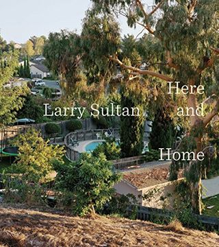 portada Larry Sultan: Here and Home 