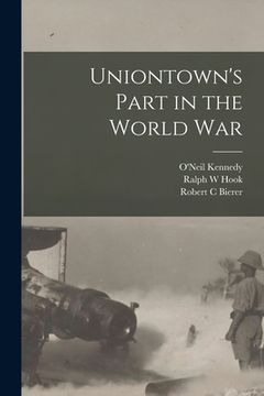 portada Uniontown's Part in the World War (in English)