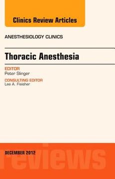 portada Thoracic Anesthesia, an Issue of Anesthesiology Clinics: Volume 30-4 (en Inglés)