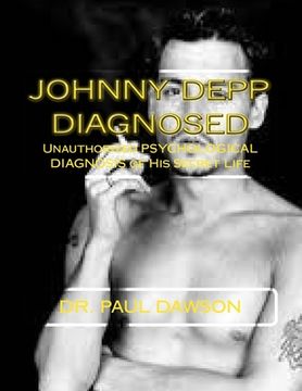 portada Johnny Depp Diagnosed: Unauthorized PSYCHOLOGICAL DIAGNOSIS of His Secret Life (en Inglés)