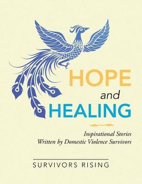 portada Hope and Healing: Inspirational Stories Written by Domestic Violence Survivors (in English)