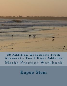 portada 30 Addition Worksheets (with Answers) - Two 2 Digit Addends: Maths Practice Workbook (30 Days Maths Addition Answer Key Series) (Volume 2)