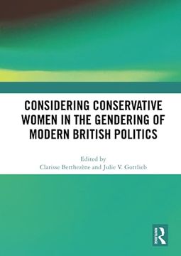 portada Considering Conservative Women in the Gendering of Modern British Politics (in English)