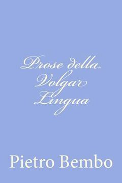 portada Prose della Volgar Lingua (en Italiano)