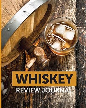 portada Whiskey Review Journal: Tasting Whiskey Not | Cigar bar Companion | Single Malt | Bourbon rye try | Distillery Philosophy | Scotch | Whisky Gift | Orange Roar (en Inglés)