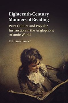 portada Eighteenth-Century Manners of Reading: Print Culture and Popular Instruction in the Anglophone Atlantic World (en Inglés)